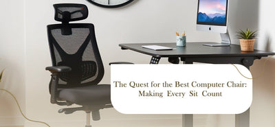 The Quest for the Best Computer Chair Making Every Sit Count